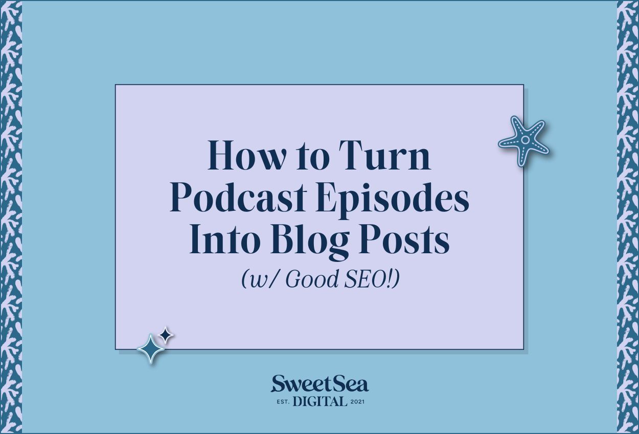 how to turn podcast episodes into blog posts with good search engine optimization best practices